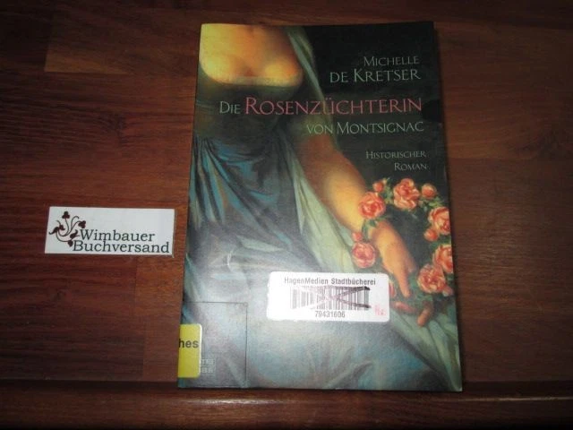 Die Rosenzüchterin von Montsignac : historischer Roman. Michelle de Kretser. Aus - Bild 1 von 1