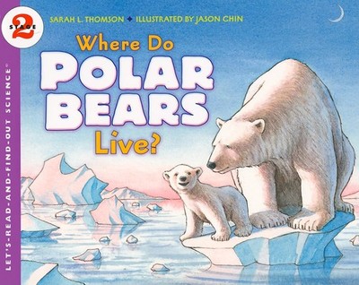 Where Do Polar Bears Live? - Sarah L. Thomson - Acceptable - See condition n...