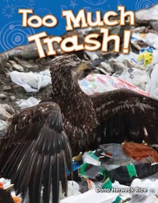 Too Much Trash! Paperback Dona Herweck Rice