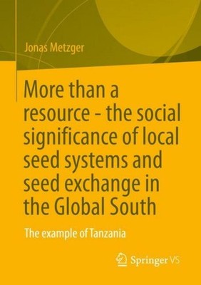More than a resource - the social significance of local seed systems and seed ex