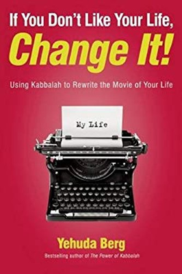 #ad If You Don#x27;t Like Your Life Change It : Using Kabbalah to Rewri $6.80