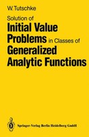 Wolfgang Tutschke | Solution Of Initial Value Problems In Classes Of...