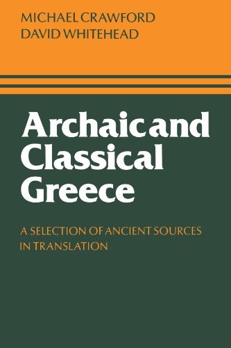Archaic and Classical Greece: A Selection of Ancient Sources in