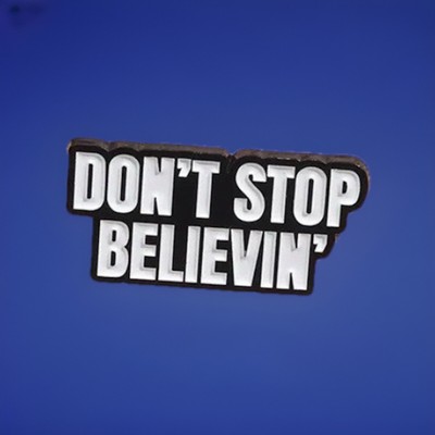 1  Enamal Pin  DON T STOP BELIEVIN  Safety Back Lapel Backpack
