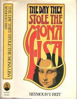 THE DAY THEY STOLE THE MONA LISA By Seymour Reit - Hardcover