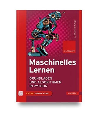Maschinelles Lernen: Grundlagen und Algorithmen in Python: Grundlagen und Algori