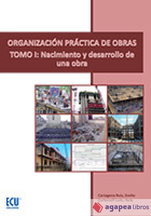 Organización práctica de obras. Tomo I, Nacimiento y desarrollo de una obra