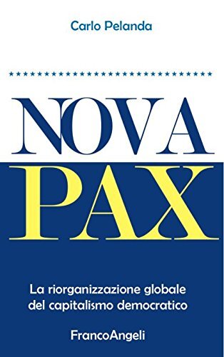 9788891726421 Nova Pax. La riorganizzazione globale del capitalismo democratico