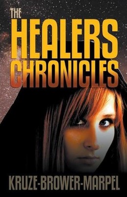 S H Marpel C C Brower J R Kruze The Healers Chronicles (Taschenbuch)