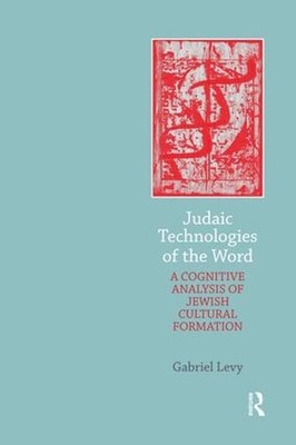 Judaic Technologies of the Word: A Cognitive Analysis of Jewish Cultural Formati