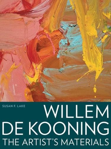Willem de Kooning  The Artist?s Materials by . Lake - 9781606060216
