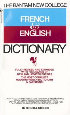 The Bantam New College French & English Dictionary: Dictionnaire Anglais Et Fran
