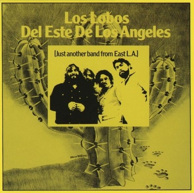 Los Lobos - Del Este De Los Angeles: Just Another Band From East LA, NM