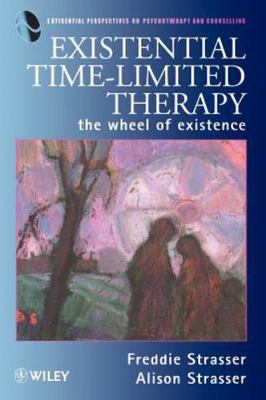 Existential Time-Limited Therapy: The Wheel of Existence - Strasser, Freddie,Str