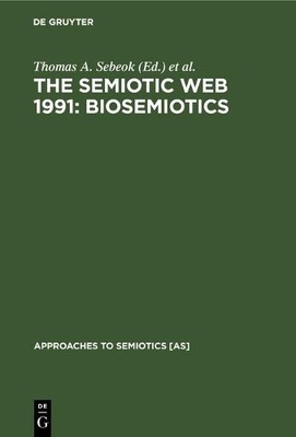 Sebeok Thomas A. Sebeok The Semiotic Web 1991: Biosemiotics (Copertina rigida ...