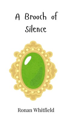 Ronan Whitfield A Brooch of Silence (Gebundene Ausgabe)