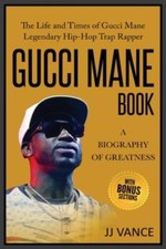 Gucci Mane Book - A Biography of Greatness: The Li... 9781637608678 by Vance, Jj