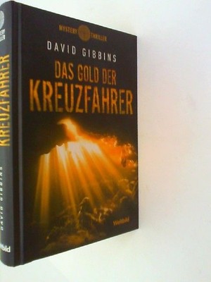 Das Gold der Kreuzfahrer. Gibbins, David: