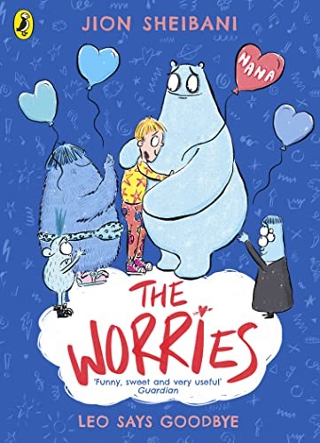 The Worries: Leo Says Goodbye,Sheibani, Jion Jion Sheibani,