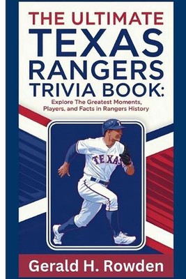 Das ultimative Texas Rangers Quizbuch: Umwerfende Fragen über Amerikas Team
