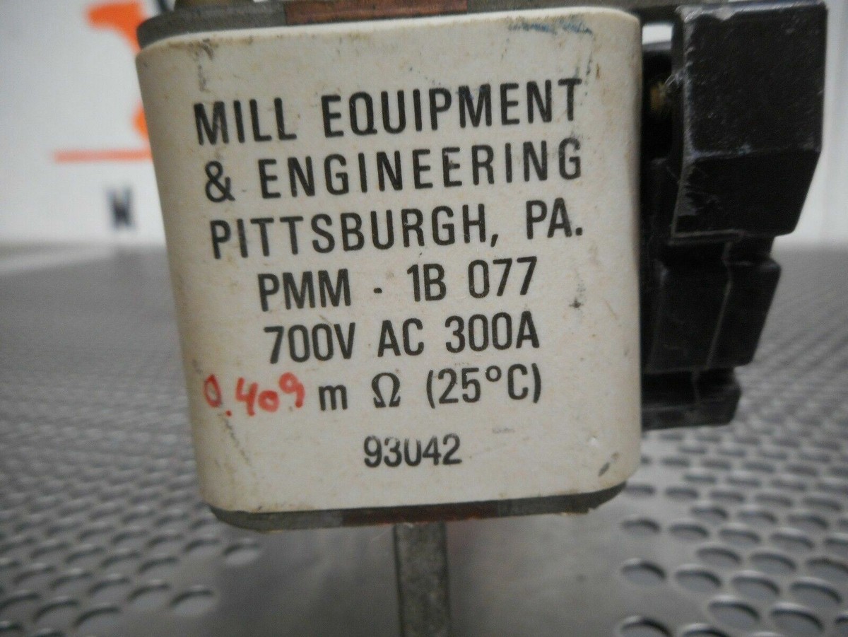 Mill Equipment & Engineering PMM-1B 077 Fuse 700VAC 300A Used With  