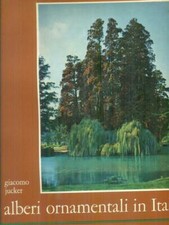 ALBERI ORNAMENTALI IN ITALIA PRIMA EDIZIONE  JUCKER GIACOMO