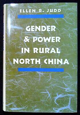 Judd, Ellen R. GENDER AND POWER IN RURAL NORTH CHINA Hardback Book