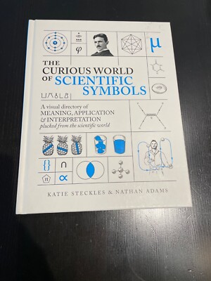 THE CURIOUS WORLD OF SCIENTIFIC SYMBOLS: A VISUAL DIRECTORY OF MEANING,...