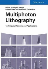 Multiphoton Lithography : Techniques, Materia...