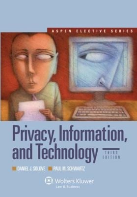 Privacy, Information, and Technology Daniel J., Schwartz, Paul M.