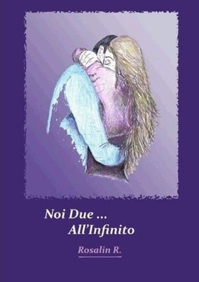 Noi Due All'Infinito by Rosalin R. (Italian) Paperback Book