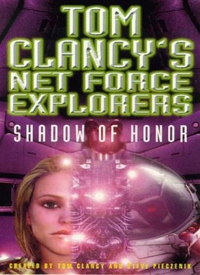 Shadow of Honor (Tom Clancy's Net Force Explorers) By Tom; Piecz
