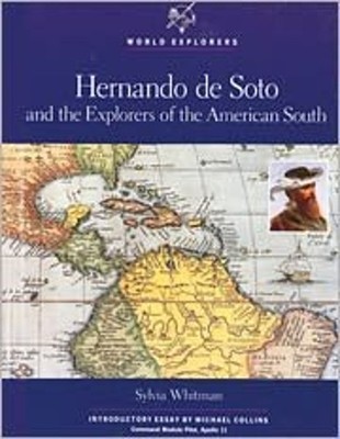 Hernando de Soto and the Explorers of the American South Sylvia W