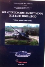 Gli autoveicoli da combattimento dell’Esercito Italiano (1956 – 1975). Vol. IV