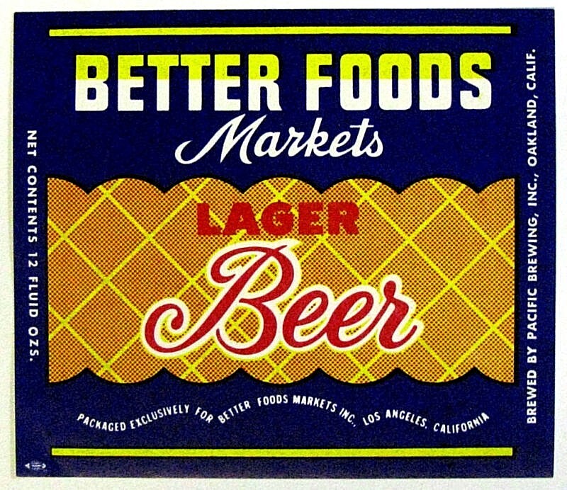 Pacific Brewing BETTER FOODS MARKETS BEER label CA 12oz