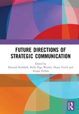 Future Directions of Strategic Communication by Howard Nothhaft [Hardback]