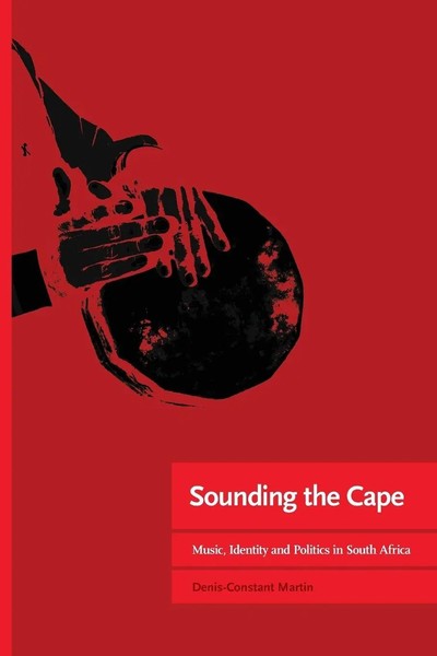 Sounding The Cape Music, Identity And Politics In South Africa Martin Buch 2013-image