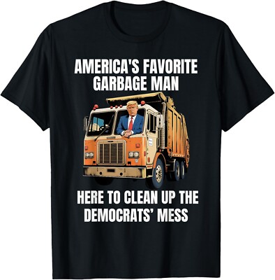 Trump America's Favorite Garbage Man Trump In Trash Truck T-Shirt