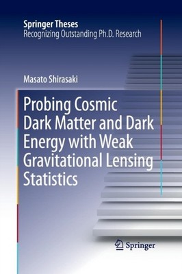 Shirasaki - Probing Cosmic Dark Matter and Dark Energy with Weak Gravi - X555z