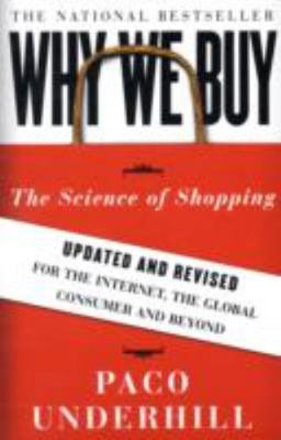Why We Buy: The Science of Shopping--Updated and Revised for the Internet, the G