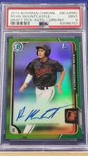 Ryan Mountcastle - 2015 Bowman Chrome Draft Autograph Green Refractor  PSA 9