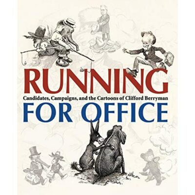 Running for Office Candidates Campaigns Cartoons Clifford Berryman 9780856676529