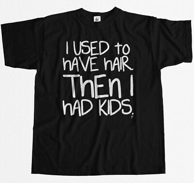 I Used To Have Hair Then I Had Kinder Herren T-Shirt