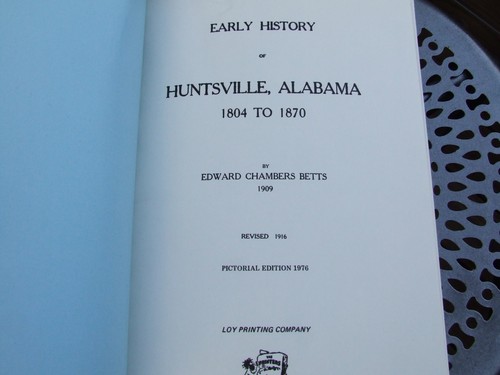 Early History of Huntsville, Alabama 1804-1870 by Edward C Betts 1976 PB - Picture 2 of 10