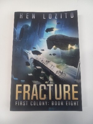 Fracture First Colony: Book Eight by Ken Lozito (2019 Trade Paperback)