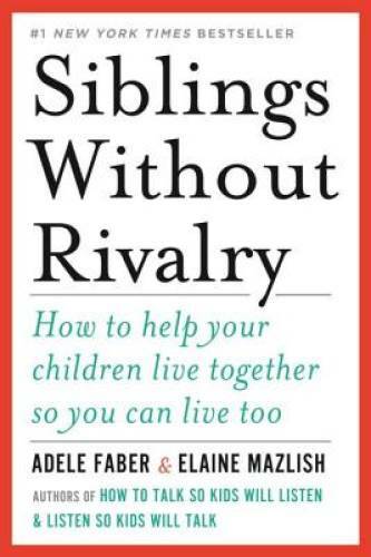 Siblings Without Rivalry: How to Help Your Children Live Together So - VERY GOOD