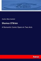 Charles Villiers Stanford | Shamus O'brien | Taschenbuch | Englisch (2025)