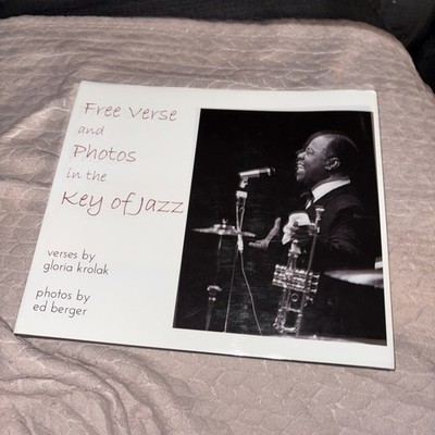 Free Verse and Photos in the Key of Jazz by Gloria Krolak (2015 HC DJ) Ed Berger