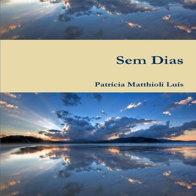 Sem Dias Lulu Press Inc. Paperback Lulu Press Inc.