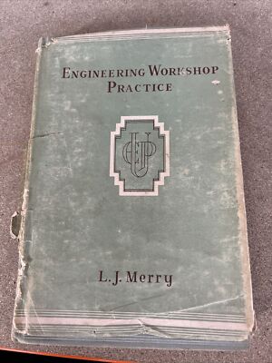Engineering Workshop Practice, L J Merry, 1949, Hardcover EUP Book